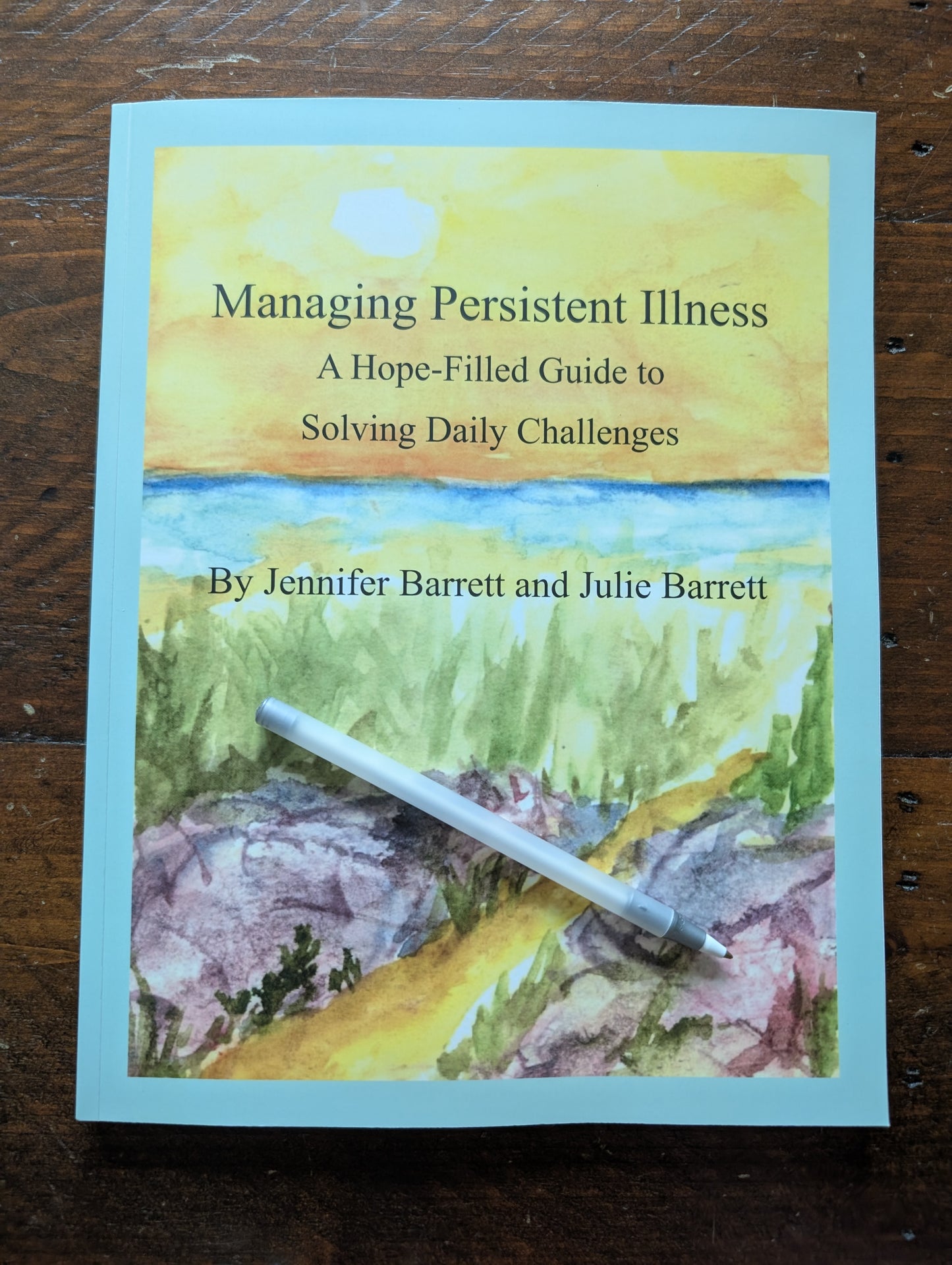 Managing Persistent Illness: A Hope-Filled Guide to Solving Daily Challenges